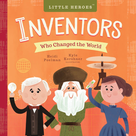 Little Heroes: Inventors Who Changed the World - Kids Book